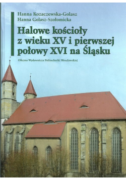 Halowe kościoły z wieku XV i pierwszej połowy XVI na Śląsku