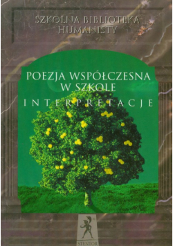 Poezja współczesna w szkole. Interpretacje