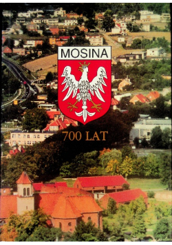 700 Lat Mosiny Mosina Album Miasto I Gmina
