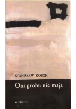 Oni grobu nie mają
