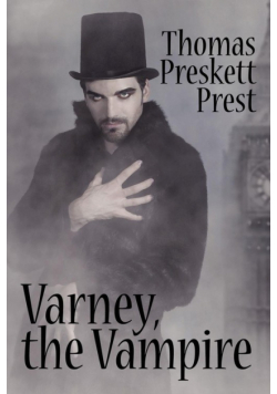 Varney the Vampire, or, The Feast of Blood (One Volume Edition)