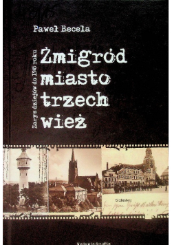 Żmigród miasto trzech wież