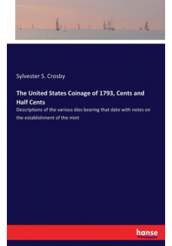 The United States Coinage of 1793, Cents and Half Cents
