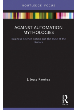 Against Automation Mythologies