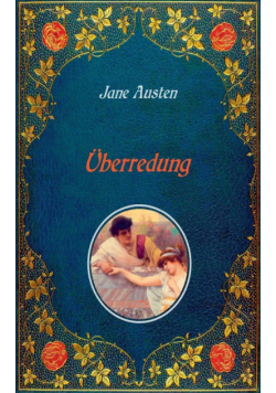 Überredung. Mit Illustrationen von Hugh Thomson.