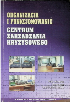 Organizacja i funkcjonowanie centrum zarządzania kryzysowego