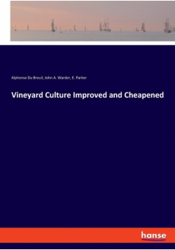 Vineyard Culture Improved and Cheapened