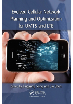 Evolved Cellular Network Planning and Optimization for UMTS and LTE