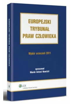 Europejski Trybunał Praw Człowieka. Wybór Orzeczeń 2011