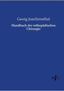 Handbuch der orthopädischen Chirurgie