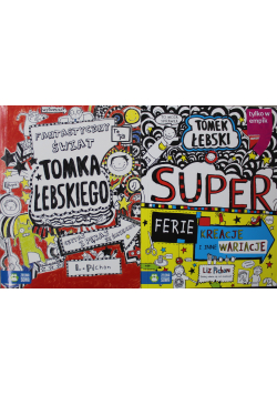 Fantastyczny świat Tomka Łebskiego / Tomek Łebski superferie kreacje i inne wariacje
