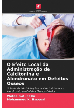 O Efeito Local da Administração de Calcitonina e Alendronato em Defeitos Ósseos