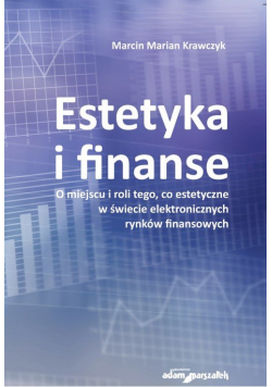 Estetyka i finanse. O miejscu i roli tego, co estetyczne w świecie eletronicznych rynków finansowych