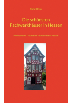 Die schönsten Fachwerkhäuser in Hessen