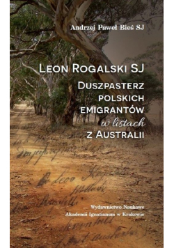 Leon Rogalski SJ - duszpasterz polskich emigrantów w listach z Australii