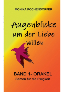 Augenblicke um der Liebe willen