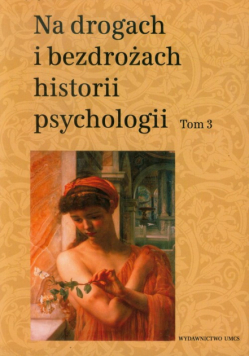 (red.) - Na drogach i bezdrożach historii psychologii tom 3
