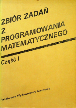 Zbiór zadań z programowania matematycznego część  1