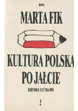 Kultura polska po Jałcie kronika lat 1944 1981 2