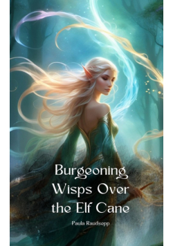 Burgeoning Wisps Over the Elf Cane