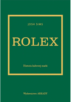 Rolex. Historia kultowej marki