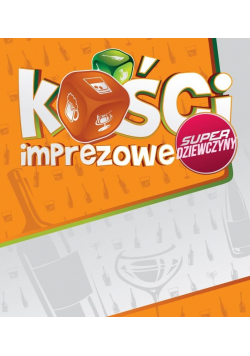 Kości Imprezowe super dziewczyny