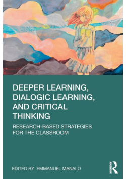 Deeper Learning, Dialogic Learning, and Critical Thinking