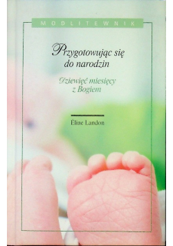 Przygotowując się do narodzin  Dziewięć miesięcy z Bogiem