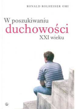 W poszukiwaniu duchowości XXI wieku