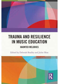 Trauma and Resilience in Music Education