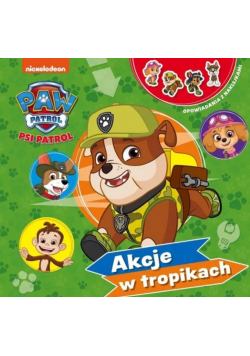 Psi Patrol. Opowiadania... Akcja w tropikach