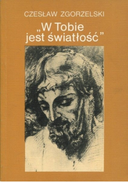 W Tobie jest światłość