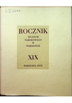 Rocznik Muzeum Narodowego w Warszawie XIX