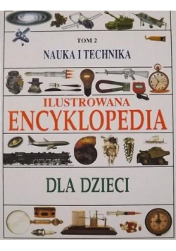 Ilustrowana encyklopedia dla dzieci Tom 2 Nauka i technika