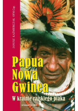 Papua Nowa Gwinea W krainie rajskiego ptaka