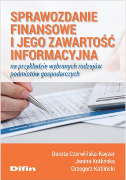 Sprawozdanie finansowe i jego zawartość informacyjna na przykładzie wybranych rodzajów podmiotów gospodarczych