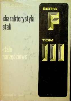 Charakterystyki stali stale narzędziowe Tom III