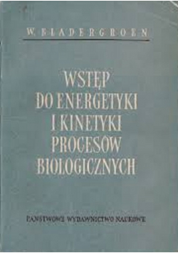 Wstęp do energetyki i Kinetyki Procesów Biologicznych