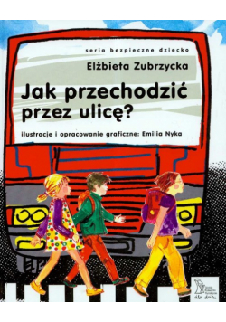 Jak przechodzić przez ulicę