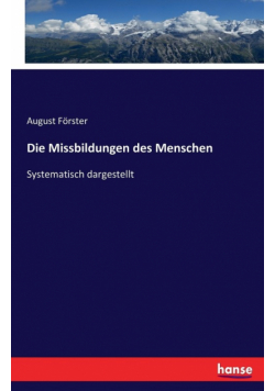 Die Missbildungen des Menschen