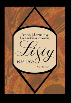 Listy 1932 1939 Anna i Jarosław Iwaszkiewiczowie
