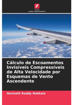 Cálculo de Escoamentos Invisíveis Compressíveis de Alta Velocidade por Esquemas de Vento Ascendente