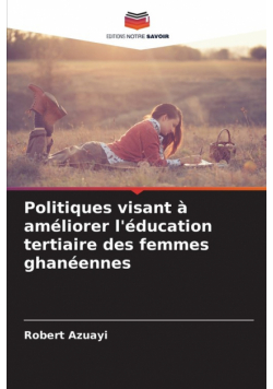 Politiques visant à améliorer l'éducation tertiaire des femmes ghanéennes