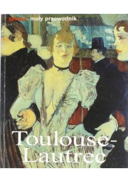 Sztuka mały przewodnik Toulouse Lautrec