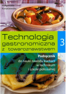 Technologia gastronomiczna z towaroznawstwem 3: Podręcznik