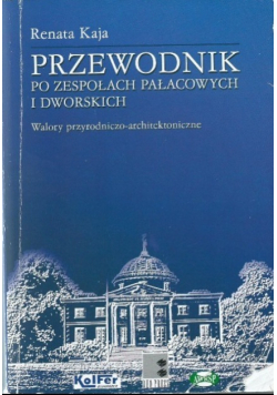 Przewodnik po zespołach pałacowych i dworskich