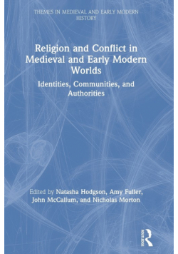 Religion and Conflict in Medieval and Early Modern Worlds