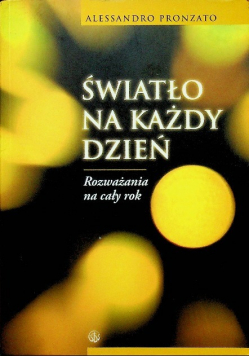 Światło na każdy dzień. Rozważania na cały rok