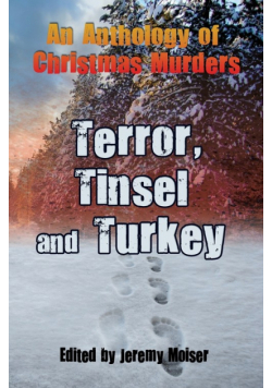 An Anthology of Christmas Murders - Terror, Tinsel and Turkey