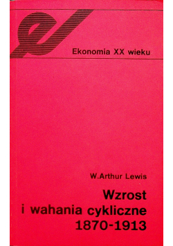 Wzrost i wahania cykliczne 1870 1913